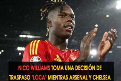 Nico Williams toma una decisión de traspaso “loca” mientras Arsenal y Chelsea aprenden una nueva “postura”