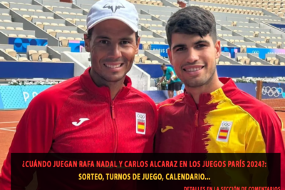 ¿Cuándo juegan Rafa Nadal y Carlos Alcaraz en los Juegos París 2024?: sorteo, turnos de juego, calendario…