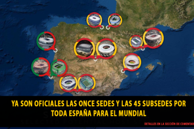 Ya son oficiales las once sedes y las 45 subsedes por toda España para el Mundial