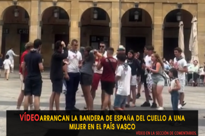 Vídeo : Arrancan la bandera de España del cuello a una mujer en el País Vasco