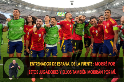 Entrenador de España, De la Fuente: Moriré por estos jugadores y ellos también morirán por mí.