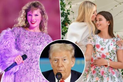 Ivanka and her daughter are driving Trump “crazy” because they just can’t resist the allure of Taylor Swift